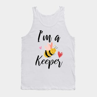 Beekeeper Beekeeping I'm a Keeper Tank Top